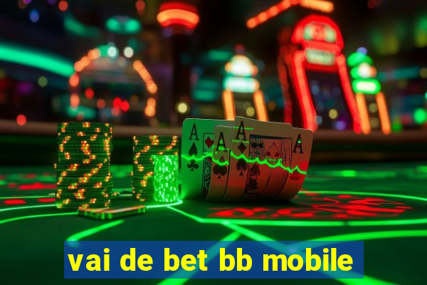 vai de bet bb mobile